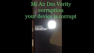 Mi A2 Dm Verity corruption your device is corrupt Easy Solution [upl. by Sakhuja]