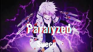 Sueco  Paralyzed Nightcore [upl. by Anelyak798]