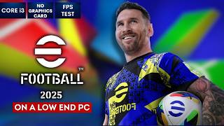 eFootball 2025 on Low End PC  NO Graphics Card  i3 [upl. by Elesig]