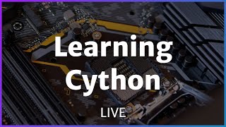 Learning Cython [upl. by Danielson]