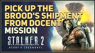 Pick up the Broods shipment from Docent STALKER 2 Heart of Chornobyl [upl. by Haerdna]