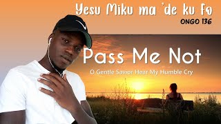 Ongo 136 Yesu Miku ma deku Pass me not o gentle saviour New Life in Christ Lugbara Hymn Uganda [upl. by Marleah303]