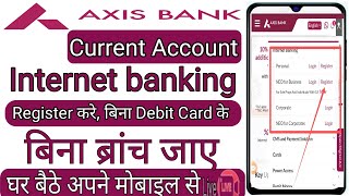 axis bank current account net banking registration how to activate axis bank current account net ban [upl. by Matheson366]