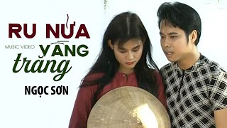 RU NỬA VẦNG TRĂNG  Ngọc Sơn  Official Music Video [upl. by Otrepur778]