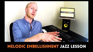 Melodic Embellishment in 13 minutes Jazz piano [upl. by Kelwin911]