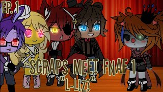 The Scraps meet FNAF 1 LLiz ep 1 [upl. by Nerte]