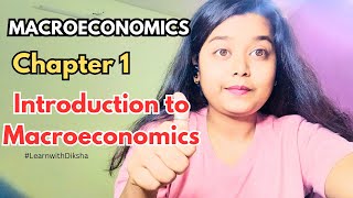 MACROECONOMICS chapter 1 INTRODUCTION TO MACROECONOMICS class12th commerce economics boardexam [upl. by Eerak]