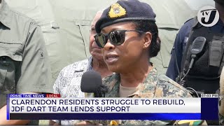 Clarendon Residents Struggle to Rebuild JDF DART Team Lends Support  TVJ News [upl. by Eremehc]