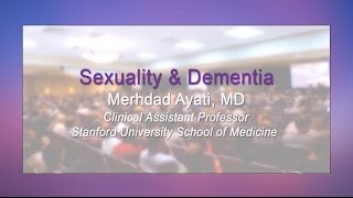 Mehrdad Ayati MD Sexuality amp Dementia [upl. by Isma]