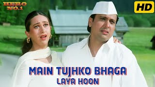 में तुझको भगा लाया हु  Main Tujhko Bhaga Laya Hoon  Hero No1  Govinda Karishma  90S Hit Songs [upl. by Eireva]