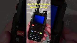 Baofeng UV5RM How To Check Firmware baofeng [upl. by Eussoj]