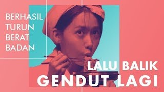 Berat Badan Naik Lagi Inilah Alasan Mengapa Gendut Lagi Setelah Berhasil Menurunkan Berat Badan [upl. by Nathalia]