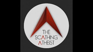 Scathing Atheist 592 IVFU Edition [upl. by Divod]