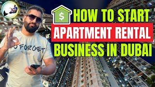 🏠🔑 How To Start Apartment Rental Business In Dubai UAE 2024 🏠🔑 Rent Business Ideas In Dubai [upl. by Aticilef]