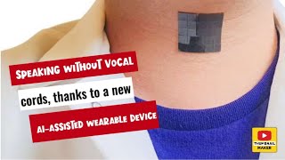 Speaking without vocal cords thanks to a new AIassisted wearable device [upl. by Egrog]