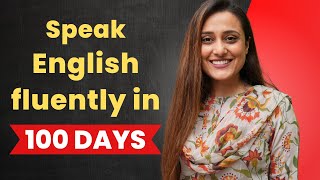 Speak English Fluently in 100 Days  This simple technique will make you fluent and confident [upl. by Reich666]