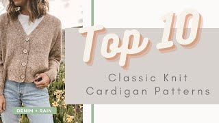 Denim  Rain  Top 10 Knit Cardigans  Classic Cardigan Patterns  Knitting Podcast [upl. by Zhang]