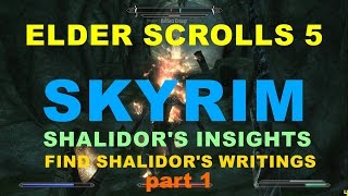 ELDER SCROLLS 5 SKYRIM SHALIDORS INSIGHTS FIND SHALIDORS WRITINGS PART 1 [upl. by Yelraf]