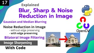 17 OPENCVPYTHON  Image Sharpening Noise Reduction Blur  Gaussian Median Bilateral FILTERING [upl. by Aieka927]