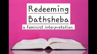 Redeeming Bathsheba A Feminist Interpretation [upl. by Reywas]