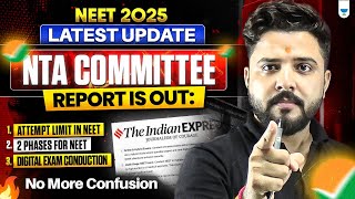 NEET 2025 Update NTA Committee Report OUT Major Exam Changes Revealed [upl. by Enelam]