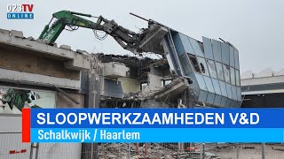 Sloopwerkzaamheden VampD Haarlem Schalkwijk [upl. by Linkoski659]