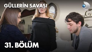 Güllerin Savaşı 31 Bölüm [upl. by Terej]