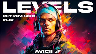 AVICII  LEVELS RETROVISION FLIP [upl. by Sisak]