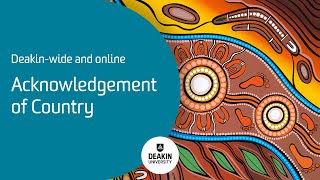 Acknowledgement of Country Deakinwide and online [upl. by Ogaitnas]