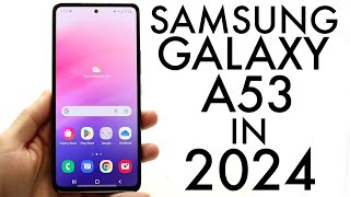 Samsung Galaxy A53 In 2024 Still Worth It Review [upl. by Leonard]