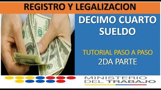 DECIMO CUARTO SUELDO REGISTRO Y LEGALIZACION en SALARIOS 2DA PARTE [upl. by Rese]