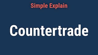 Countertrade Definition Types and Examples [upl. by Wiburg]