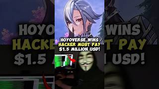 Hoyoverse Wins Hacker Must Pay 15 Million USD [upl. by Ellary613]