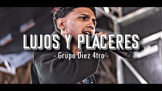 LETRA Lujos Y Placeres  Grupo Diez 4tro Video Lyrics [upl. by Enamrahs]