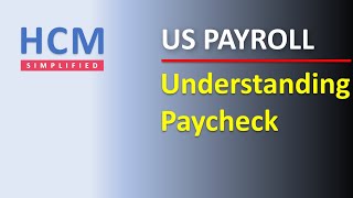 Understanding Paycheck  US Payroll  HCM Simplified [upl. by Eniahpets]