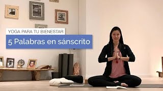 5 Palabras en sánscrito importantes para el Yoga [upl. by Finn255]