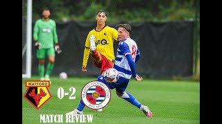 Watford FC 02 Reading FC Akande amp Wareham  Pre Season Friendly  Match Review 1 [upl. by Iuqcaj]