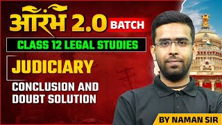 Class 12 Legal Studies  Judiciary  conclusion and doubt solution by Naman Sir [upl. by Olivie]