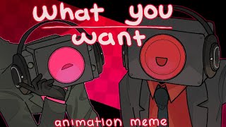 WHAT YOU WANT  animation meme  skibidi toilet [upl. by Ahsaret]