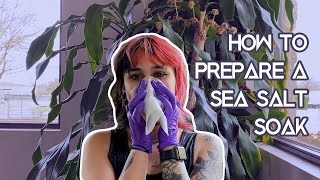 How to Prepare a Sea Salt Soak for Piercings [upl. by Lesak]