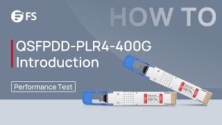 QSFPDDPLR4400G Optical Transceiver Module Performance Test  FS [upl. by Brnaby]