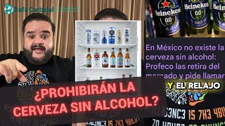 ¿De verdad van a prohibir la cerveza sin alcohol en México [upl. by Benenson410]