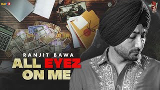 All Eyez On Me Full Video Ranjit Bawa  Amrit Maan  Latest Punjab Song 2023 [upl. by Dionisio422]