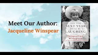 Meet the Author Jacqueline Winspear author of THIS TIME NEXT YEAR WELL BE LAUGHING [upl. by Maridel]