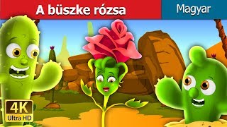 A büszke rózsa  Esti mese  Magyar Tündérmesék HungarianFairyTales [upl. by Andria107]