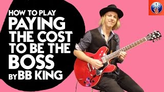 BB King Guitar Lesson  How to Play Paying the Cost to Be the Boss [upl. by Natiha]