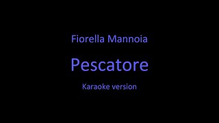 Fiorella Mannoia  Pescatore  Karaoke version [upl. by Sigismond]