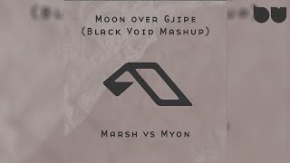 Marsh vs Myon amp Alissa Feudo  Moon Over Gjipe Black Void Mashup [upl. by Hakan]