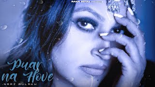 Pyar Na Hove  Naaz Aulakh  Rana Sotal  Fame Muzic  New Punjabi Song [upl. by Enalda]