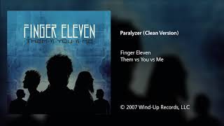 Finger Eleven  Paralyzer Clean Version [upl. by Akeinahs]